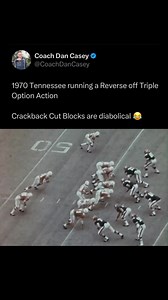 1970 Tennessee running a Reverse off Triple Option Action Crackback Cut Blocks are diabolical 😂 | Coach Dan Casey