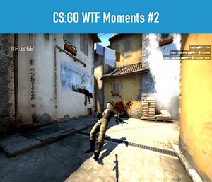 CS:GO WTF Moments #2 cre: CS:GO WTF | Rush B