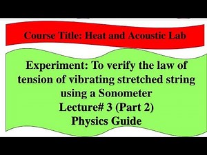 To verify the law of tension of vibrating stretched string using a Sonometer (Part 2)l Physics Guide