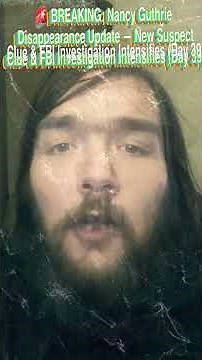 🚨Nancy Guthrie Disappearance Update – Day 39 | New Leads & FBI Investigation