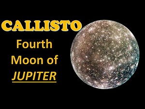 Callisto: The Ancient Moon of Jupiter