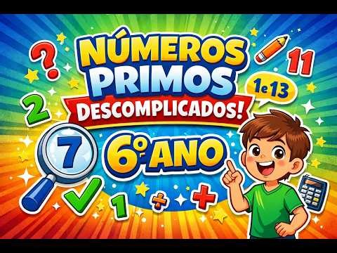 🔢 Números Primos: O Segredo que você Precisa Entender! [aula de matemática do ensino fundamental]