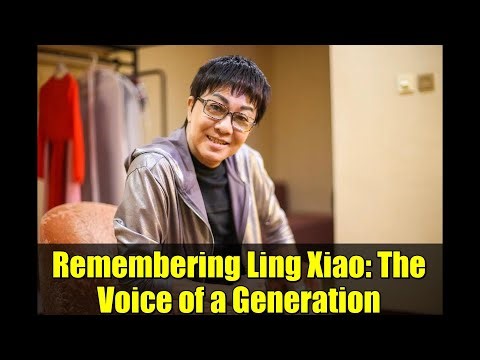 Remembering Ling Xiao: The Voice of a Generation