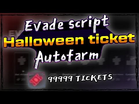 Evade script – (Halloween ticket farm)