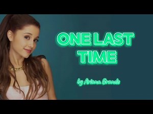 Ariana Grande - One Last Time | Lyrics Video