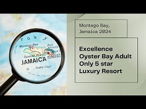 2024 Excellence Oyster Bay Adult Only 5 Star resort in Montego Bay, Jamaica