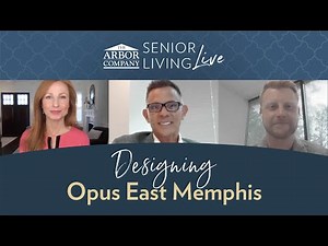 Senior Living LIVE! Designing Opus East Memphis