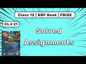 Complete Assignment Solutions | Ch 21 Quantum Physics | Class 12 Physics | FBISE NBF Book