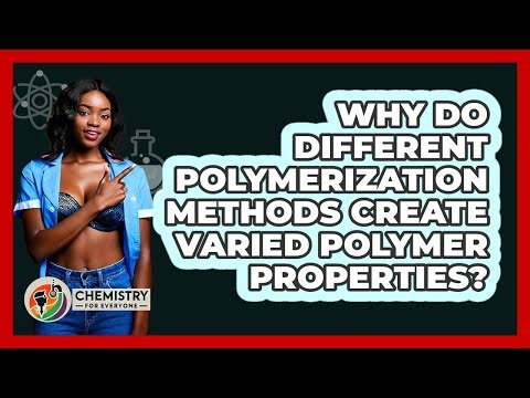 Why Do Different Polymerization Methods Create Varied Polymer Properties? - Chemistry For Everyone