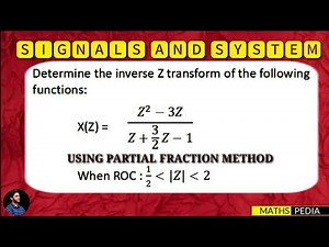 Inverse Z-Transform | Inverse Z-Transform Using Partial Fraction | Signals and System | Mathspedia |