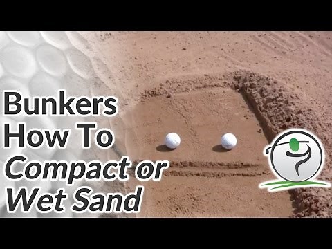 Golf Bunker Shot - How to Hit from Wet / Compact Sand