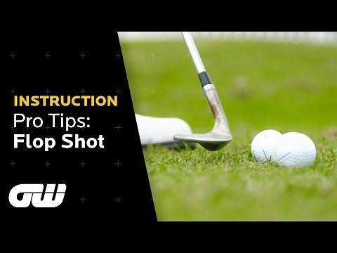 Pro Tips: How to Hit the Perfect Flop Shot! | Renato Paratore Instruction | Golfing World