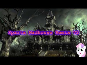 Sparta Madhouse Remix V2 (-Reupload-)
