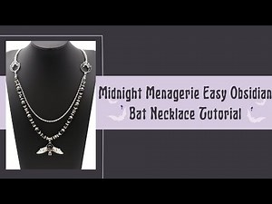 Midnight Menagerie Easy Obsidian Bat Necklace Tutorial w/Lauren Fenty: October 2025 Bargain Bead Box