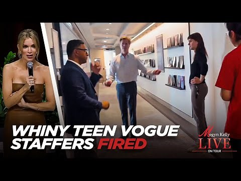Megyn Kelly on the Whiny Teen Vogue Staffers Who Confronted Their Head of HR... and Got FIRED
