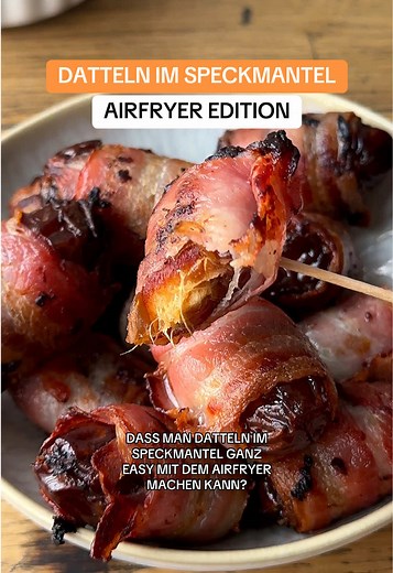 Datteln im Speckmantel: Einfaches Airfryer Rezept