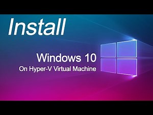 Installing Windows 10 on Hyper V