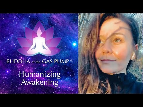 Humanizing Awakening - Maggie Gilewicz - Buddha at the Gas Pump