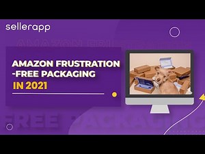 Amazon Frustration-Free Packaging in 2021 - Complete FFP Certification Checklist for FBA Sellers