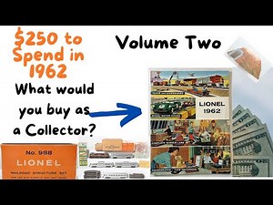 Buying Lionel Trains in 1962 as a collector. 250.00 to spend!