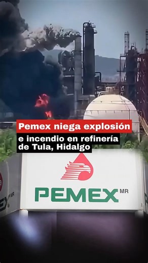 🚨 Pemex denies explosion at Tula refinery | Viral videos cause alarm