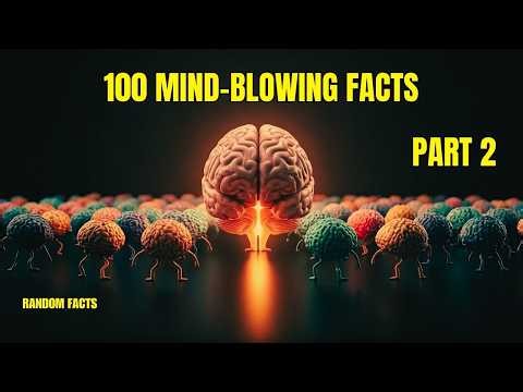 100 Mind-Blowing Random & Interesting Facts About Literally Everything Too Weird to Be True | Part 2