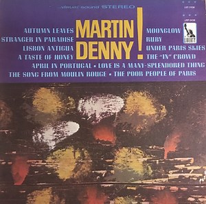 Martin Denny - Martin Denny!