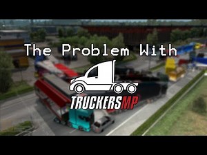 The Problems with TruckersMP
