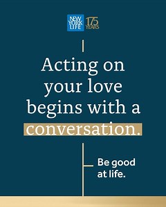 Contact one of our financial professionals today to learn more about caring for you and your loved ones. | New York Life Insurance Company