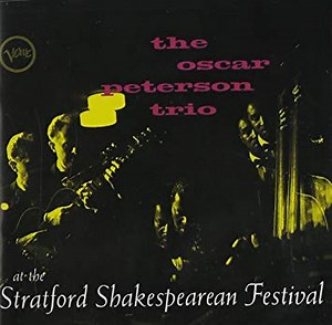 The Oscar Peterson Trio - At The Stratford Shakespearean Festival