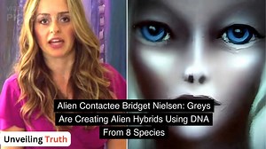 9.7K views · 294 reactions | Alien Contactee Bridget Nielsen: Greys Are Creating Alien Hybrids Using DNA From 8 Species | Unveiling Truth | Facebook