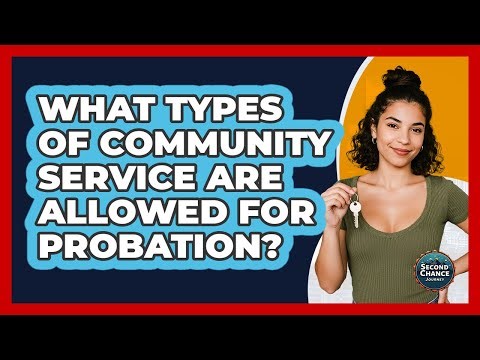 What Types Of Community Service Are Allowed For Probation? - Second Chance Journey