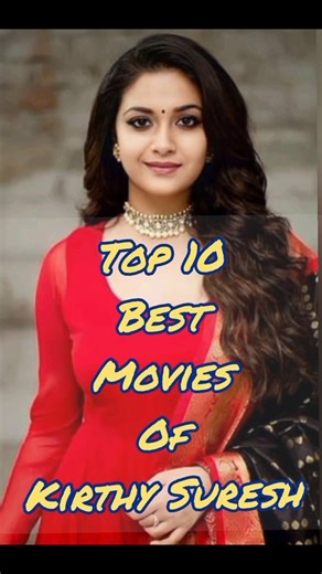 TOP 10 BEST MOVIES OF KIRTHY SURESH / KIRTHY SURESH TOP 10 BEST MOVIES #kirthysuresh