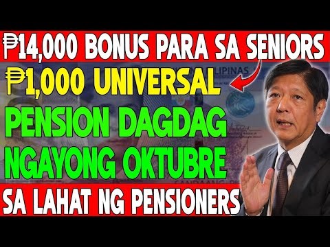 ALERT SENIORS! ₱14,000 Bonus + ₱1,000 Universal Pension – Ilalabas na ngayong Oktubre!