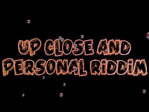 Up Close and Personal Riddim: Beenie Man l Mr. Vegas l Tanto Metro and Devonte l Buju Banton l Goofy