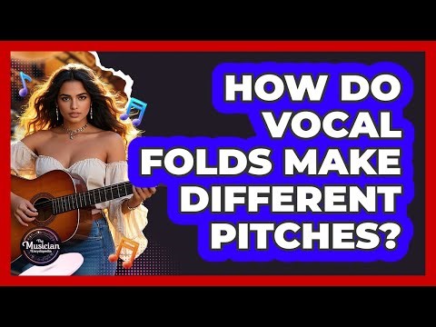 How Do Vocal Folds Make Different Pitches?