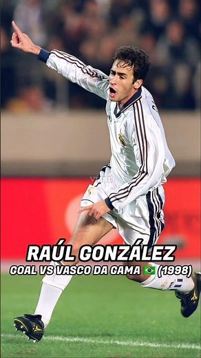 RAÚL GONZÁLEZ 🇪🇸 – GOAL VS VASCO DA GAMA 🇧🇷 (1998)