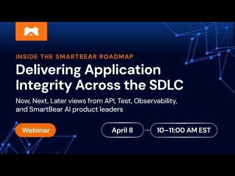 Inside the SmartBear Roadmap: Delivering Application Integrity Across the SDLC