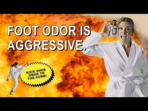 Foot Odor is Aggressive. Just Like This Ad.