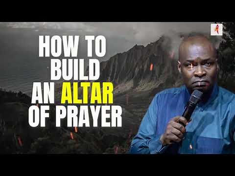 HOW TO BUILD AN ALTAR OF PRAYER | APOSTLE JOSHUA SELMAN