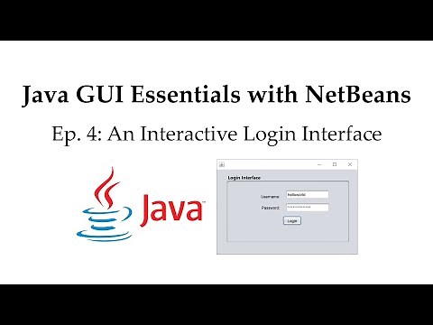 Java GUI Essentials with NetBeans [Ep. 4: An Interactive Login Interface]