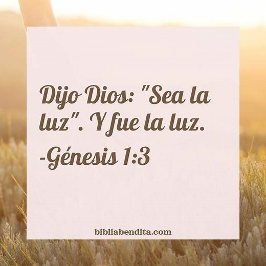 Explicación Génesis 1:3. 'Dijo Dios : "Sea la luz". Y fue la luz.' - BibliaBendita