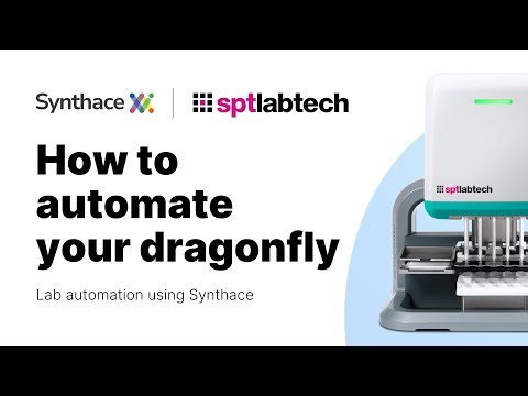 How to Automate Your SPT Labtech dragonfly® discovery Using Synthace