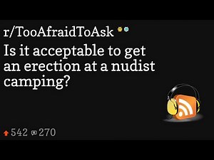 Is it acceptable to get an erection at a nudist camping?