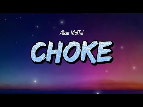Alicia Moffet - Choke (Lyrics)