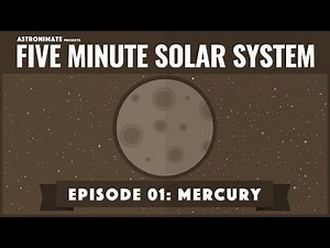 Five Minute Solar System - Episode 01: Mercury