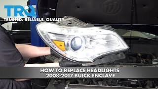 How To Replace Headlights 2008-2017 Buick Enclave