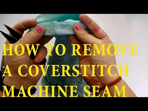 How to remove a coverstitch seam the easy way