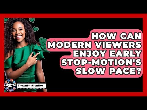How Can Modern Viewers Enjoy Early Stop-motion's Slow Pace? - The Animation Reel