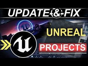 Updating Old Unreal Projects to NEWEST (& Fixing Broken Assets)